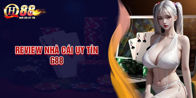 G88 - Nhà cái uy tín mang trải nghiệm cá cược an toàn