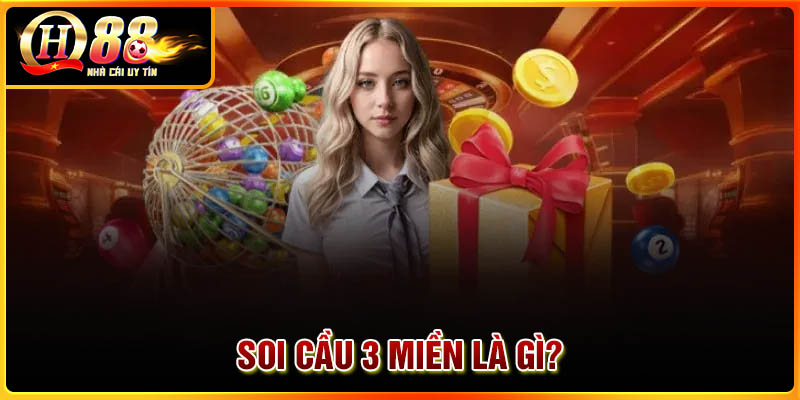 Soi cầu 3 miền là gì?