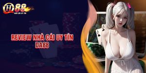 DA88 - Sự lựa chọn uy tín cho bet thủ chuyên nghiệp