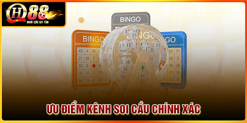 Ưu điểm kênh soi cầu chính xác tại nhà cái uy tín